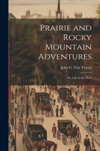 Prairie and Rocky Mountain Adventures