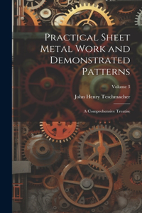 Practical Sheet Metal Work and Demonstrated Patterns