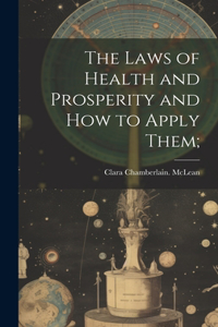 Laws of Health and Prosperity and How to Apply Them;