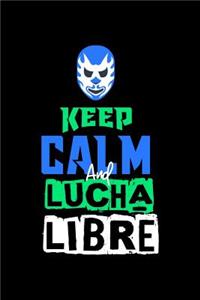 Keep Calm And Lucha Libre