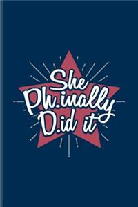 She Ph.inally D.id it