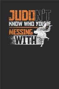 Judon't Know Who You're Messing With