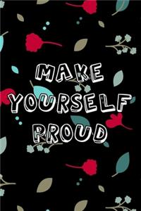 Make yourself proud