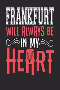 Frankfurt Will Always Be In My Heart