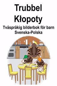 Svenska-Polska Trubbel/Klopoty Tvåspråkig bilderbok för barn