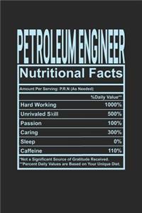 Petroleum Engineer Nutritional Facts: 6x9 blank notebook, 120 Pages, Composition Book and Journal, funny gift for your favorite Petroleum Engineer