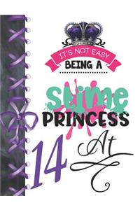 It's Not Easy Being A Slime Princess At 14: Be The Queen Doodling Blank Lined Writing Journal Diary For Girls