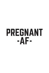 Pregnant AF