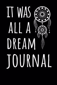 It Was All A Dream Journal