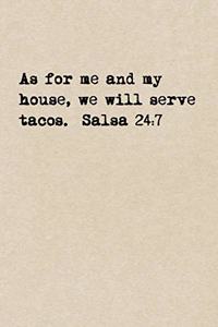 As For Me And My House, We Will Serve Tacos. Salsa 24