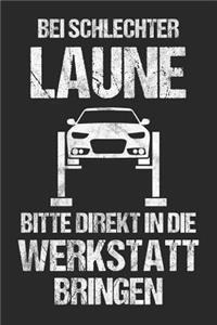 Bei Schlechter Laune Bitte Direkt In Die Werkstatt Bringen