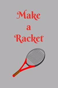 Make a Racket