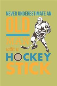 Never Underestimate An Old Man With A Hockey stick