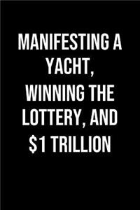 Manifesting A Yacht Winning The Lottery And 1 Trillion