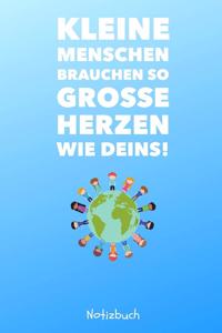 Kleine Menschen Brauchen Große Herzen So Wie Deins! Notizbuch