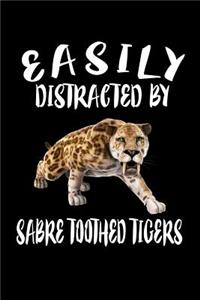 Easily Distracted By Sabre Toothed Tigers