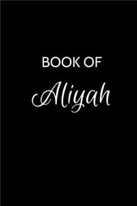 Book of Aliyah: A Gratitude Journal Notebook for Women or Girls with the name Aliyah - Beautiful Elegant Bold & Personalized - An Appreciation Gift - 120 Cream Line