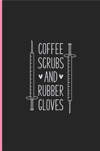 Coffee Scrubs and Rubber Gloves
