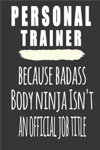 Personal Trainer, Because Badass Body Ninja Isn'T An Official Job Title