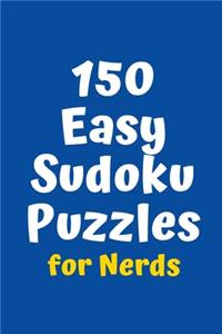 150 Easy Sudoku Puzzles for Nerds