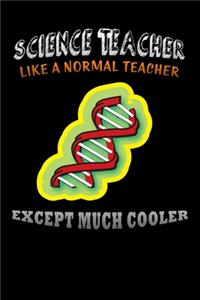 science teacher like a normal teacher except much cooler