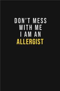 Don't Mess With Me I Am An Allergist