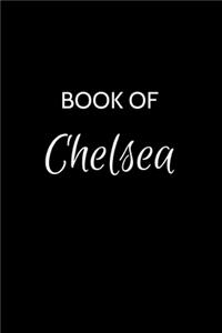 Book of Chelsea: A Gratitude Journal Notebook for Women or Girls with the name Chelsea - Beautiful Elegant Bold & Personalized - An Appreciation Gift - 120 Cream Lin