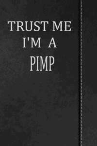 Trust Me I'm a Pimp