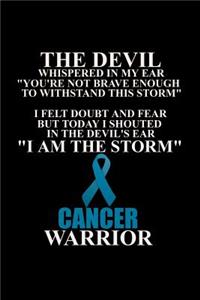 I Am The Storm Cancer Warrior