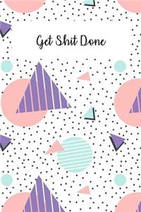 Get Shit Done