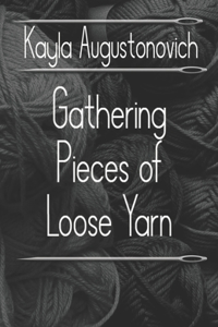 Gathering Pieces of Loose Yarn