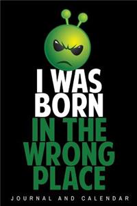 I Was Born In The Wrong Place