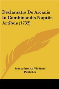 Declamatio De Arcanis In Combinandis Nuptiis Artibus (1732)