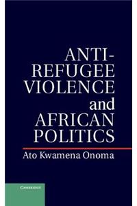 Anti-Refugee Violence and African Politics