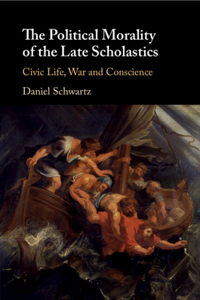 Political Morality of the Late Scholastics