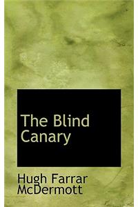 The Blind Canary