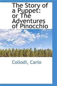 The Story of a Puppet: Or the Adventures of Pinocchio