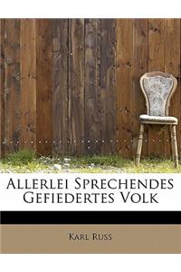 Allerlei Sprechendes Gefiedertes Volk