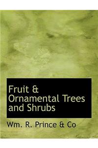 Fruit & Ornamental Trees and Shrubs