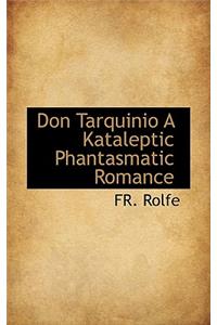 Don Tarquinio a Kataleptic Phantasmatic Romance