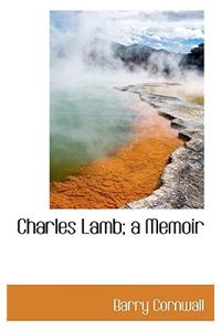 Charles Lamb; A Memoir