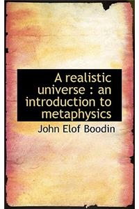 A Realistic Universe