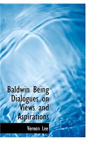 Baldwin Being Dialogues on Views and Aspirations