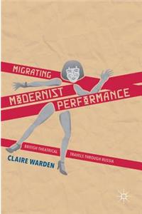 Migrating Modernist Performance