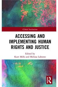 Accessing and Implementing Human Rights and Justice