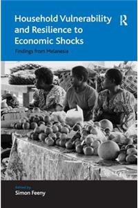 Household Vulnerability and Resilience to Economic Shocks