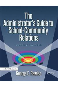 Administrator's Guide to School-Community Relations