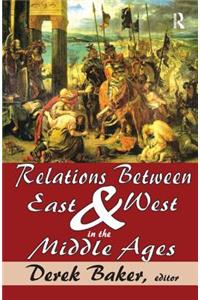 Relations Between East and West in the Middle Ages