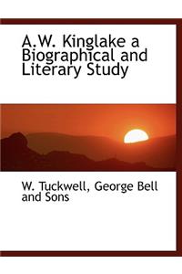 A.W. Kinglake a Biographical and Literary Study