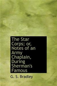 The Star Corps; Or, Notes of an Army Chaplain, During Sherman's Famous